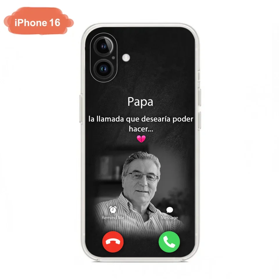 Funda personalizada para teléfono conmemorativo de papa - Cargar foto - Idea de regalo conmemorativo para mamá/papá - La llamada que desearía poder hacer - Funda para iPhone/ Samsung
